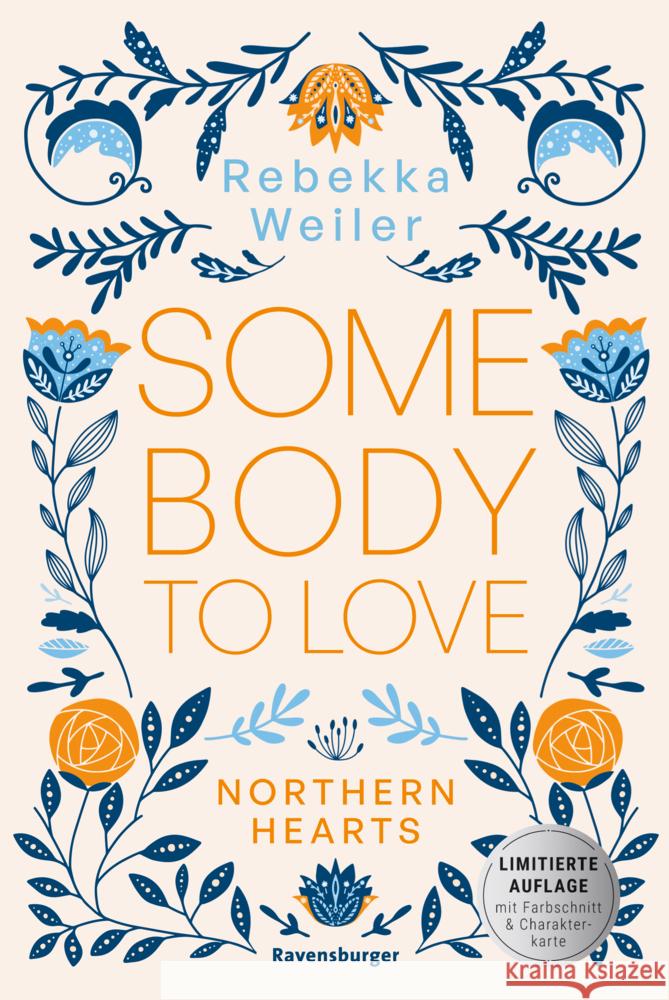 Somebody to Love - Northern-Hearts-Reihe, Band 1 (bewegende New-Adult-Romance vor der atmosphärischen Kulisse Norwegens | Limitierte Auflage mit Farbschnitt und Charakterkarte) Weiler, Rebekka  9783473586547