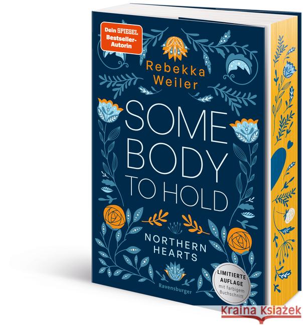 Somebody to Hold - Northern-Hearts-Reihe, Band 2 (Fortsetzung des Dein SPIEGEL-Bestsellers | Limitierte Auflage mit Farbschnitt) Weiler, Rebekka  9783473586554