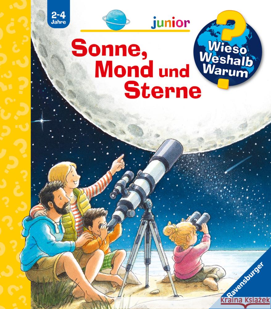 Wieso? Weshalb? Warum? junior, Band 72: Sonne, Mond und Sterne Mennen, Patricia 9783473600182 Ravensburger Verlag