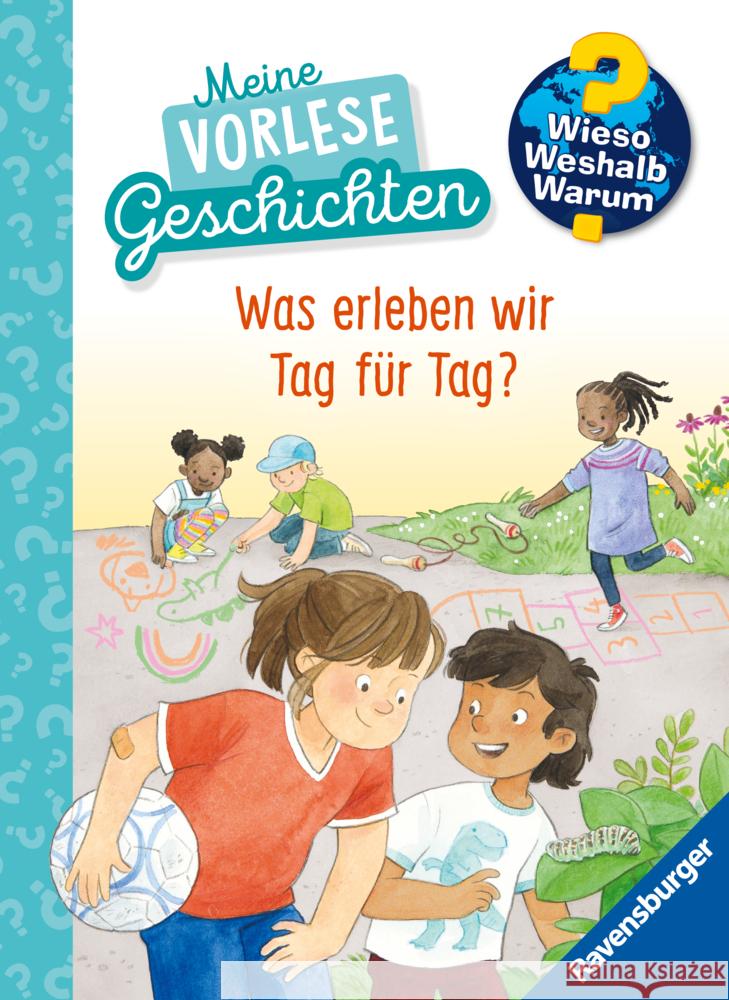 Wieso? Weshalb? Warum? Meine Vorlesegeschichten, Band 1: Was erleben wir Tag für Tag? Friese, Inka 9783473600724 Ravensburger Verlag