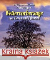 Wettervorhersage von Tieren und Pflanzen Unterweger, Wolf-Dietmar Unterweger, Ursula  9783475539602