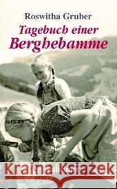 Tagebuch einer Berghebamme Gruber, Roswitha   9783475539817 Rosenheimer Verlagshaus