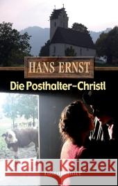 Die Posthalter-Christl : Roman Ernst, Hans   9783475540295 Rosenheimer Verlagshaus