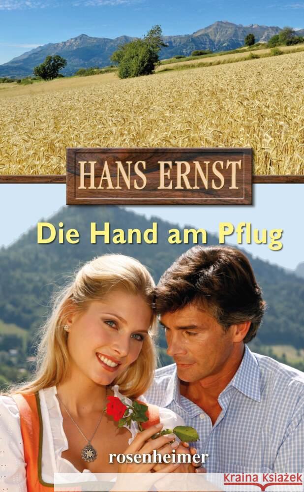 Die Hand am Pflug : Vom Bauernknecht zum Volksschriftsteller Ernst, Hans 9783475541018 Rosenheimer Verlagshaus