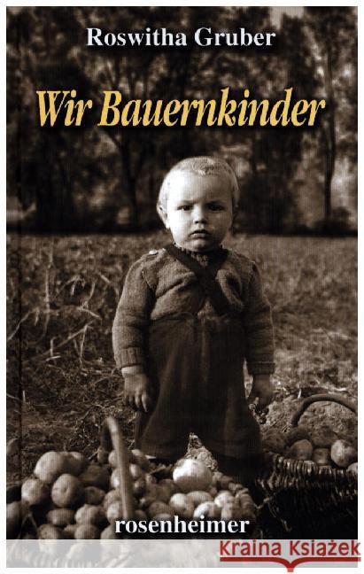 Wir Bauernkinder Gruber, Roswitha 9783475545245 Rosenheimer Verlagshaus