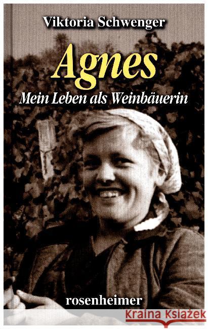 Agnes : Mein Leben als Weinbäuerin Schwenger, Viktoria 9783475545542