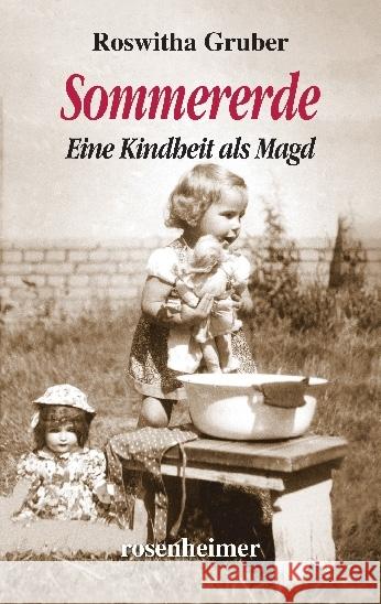 Sommererde : Eine Kindheit als Magd Gruber, Roswitha 9783475547164