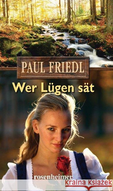 Wer Lügen sät Friedl, Paul 9783475548444 Rosenheimer Verlagshaus