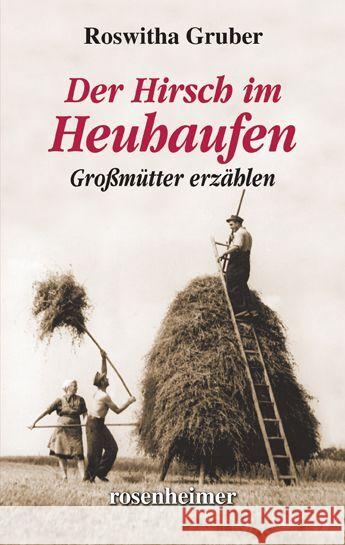 Der Hirsch im Heuhaufen Gruber, Roswitha 9783475549816 Rosenheimer Verlagshaus