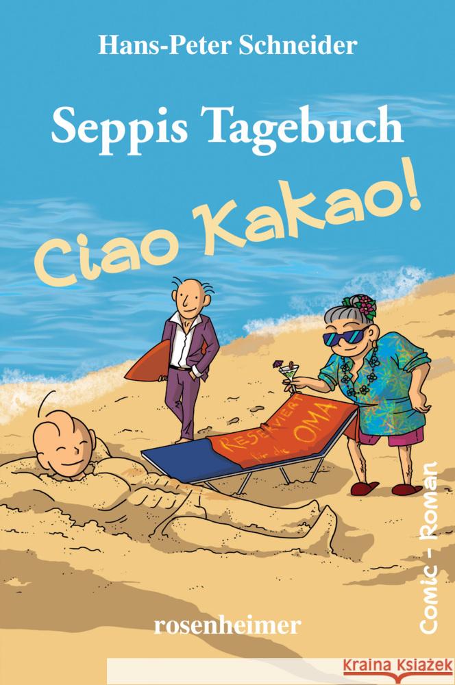 Seppis Tagebuch - Ciao Kakao! Schneider, Hans-Peter 9783475554797