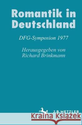 Romantik in Deutschland: Dfg-Symposion 1977 Brinkmann, Richard 9783476004048 J.B. Metzler