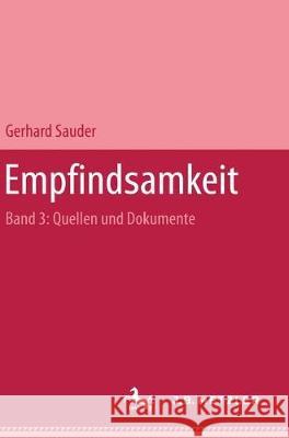 Empfindsamkeit, Band 3: Quellen und Dokumente Gerhard Sauder 9783476004413