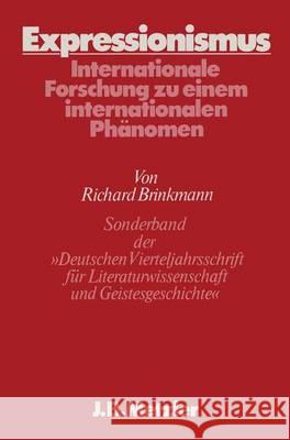 Expressionismus: Internationale Forschung Zu Einem Internationalen Phänomen Brinkmann, Richard 9783476004444 J.B. Metzler