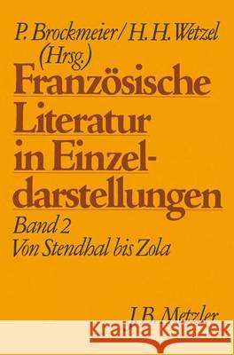 Französische Literatur in Einzeldarstellungen, Band 2: Von Stendhal bis Zola Peter Brockmeier, Hermann H. Wetzel 9783476004932