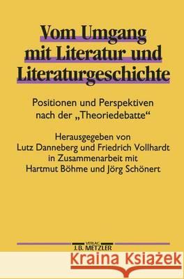 Vom Umgang mit Literatur und Literaturgeschichte: Positionen und Perspektiven nach der 