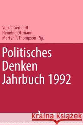 Politisches Denken. Jahrbuch 1992 Karl Graf Ballestrem, Volker Gerhardt, Henning Ottmann, Martyn P. Thompson 9783476008732