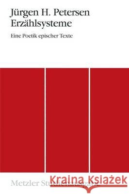Erzählsysteme: Eine Poetik epischer Texte Jürgen H. Petersen 9783476008961 Springer-Verlag Berlin and Heidelberg GmbH & 