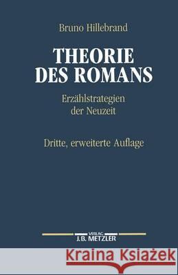 Theorie des Romans: Erzählstrategien der Neuzeit Bruno Hillebrand 9783476009029