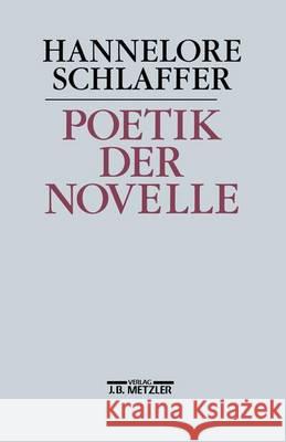 Poetik Der Novelle Hannelore Schlaffer 9783476009579