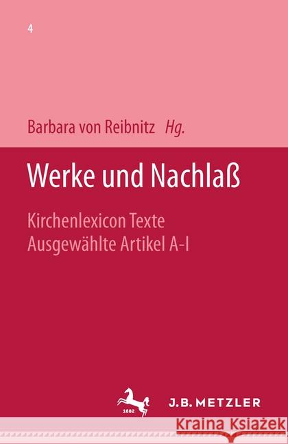 Werke Und Nachlaß: Kirchenlexicon: Texte, Ausgewählte Artikel A-I Von Reibnitz, Barbara 9783476009654 J.B. Metzler