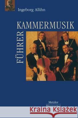 Kammermusikführer Allihn, Ingeborg 9783476009807 J.B. Metzler