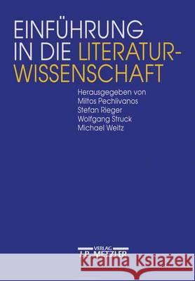 Einführung in Die Literaturwissenschaft Pechlivanos, Miltos 9783476012258 J.B. Metzler