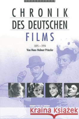 Chronik des deutschen Films 1895-1994 Hans Helmut Prinzler 9783476012906 Springer-Verlag Berlin and Heidelberg GmbH & 