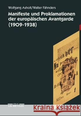 Manifeste Und Proklamationen Der Europäischen Avantgarde (1909-1938) Asholt, Wolfgang 9783476013224 J.B. Metzler