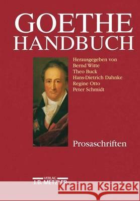 Goethe-Handbuch: Band 3: Prosaschriften Böhme, Gernot 9783476014450