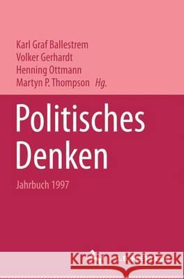Politisches Denken. Jahrbuch 1997 Karl Graf Ballestrem, Volker Gerhardt, Henning Ottmann, Martyn P. Thompson 9783476015051