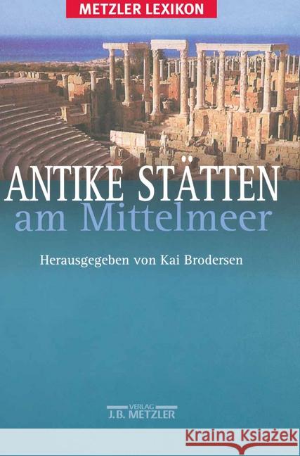 Antike Stätten Am Mittelmeer: Metzler Lexikon Eichler, Stefanie 9783476016089