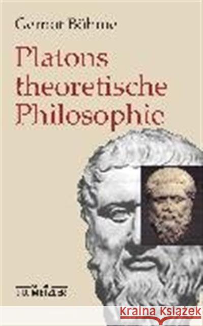 Platons Theoretische Philosophie Gernot Bohme 9783476017659