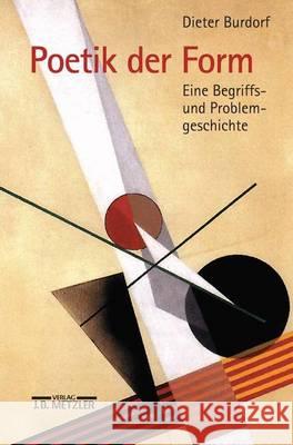 Poetik Der Form: Eine Begriffs- Und Problemgeschichte Dieter Burdorf 9783476018007 J.B. Metzler