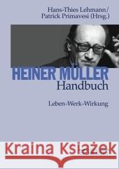 Heiner Müller-Handbuch: Leben - Werk - Wirkung Lehmann, Hans-Thies 9783476018076 Metzler