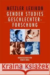 Metzler Lexikon Gender Studies-Geschlechterforschung: Ansätze, Personen, Grundbegriffe Kroll, Renate 9783476018175 Metzler