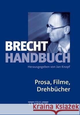 Brecht-Handbuch: Band 3: Prosa, Filme, Drehbücher Lucchesi, Joachim 9783476018311 J.B. Metzler