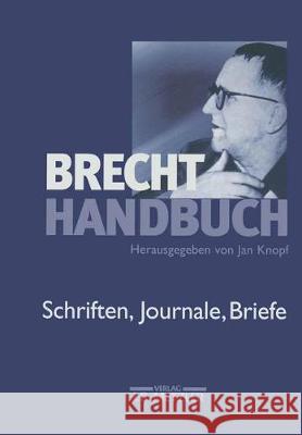 Brecht-Handbuch: Band 4: Schriften, Journale, Briefe Lucchesi, Joachim 9783476018328 J.B. Metzler