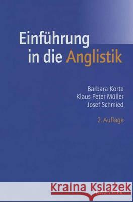 Einführung in Die Anglistik: Methoden, Theorien Und Bereiche Korte, Barbara 9783476018946 Metzler