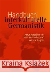 Handbuch Interkulturelle Germanistik Wierlacher, Alois Bogner, Andrea  9783476019554 Metzler