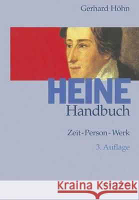 Heine-Handbuch: Zeit - Person - Werk Höhn, Gerhard 9783476019653 Metzler