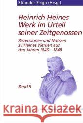 Heinrich Heines Werk Im Urteil Seiner Zeitgenossen: Rezensionen Und Notizen Zu Heines Werken Aus Den Jahren 1846-1848 Singh, Sikander 9783476019691