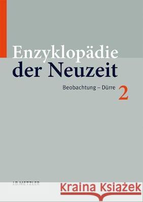 Enzyklopädie Der Neuzeit: Band 2: Beobachtung-Dürre Jaeger, Friedrich 9783476019929 J.B. Metzler