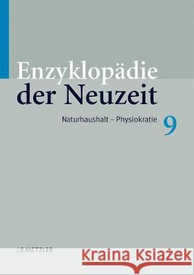 Enzyklopädie Der Neuzeit: Band 9: Naturhaushalt-Physiokratie Jaeger, Friedrich 9783476019998
