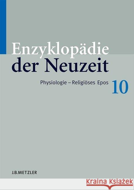 Enzyklopädie Der Neuzeit: Band 10: Physiologie-Religiöses Epos Jaeger, Friedrich 9783476020000