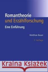 Romantheorie Und Erzählforschung: Eine Einführung Bauer, Matthias 9783476020796