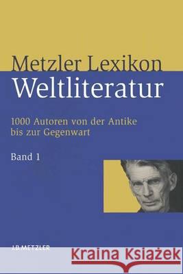 Metzler Lexikon Weltliteratur: Band 1: A - F Axel Ruckaberle 9783476020949 J.B. Metzler