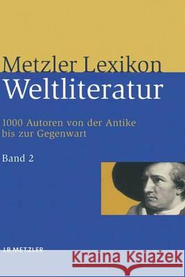 Metzler Lexikon Weltliteratur: Band 2: G - M Axel Ruckaberle 9783476020956 J.B. Metzler