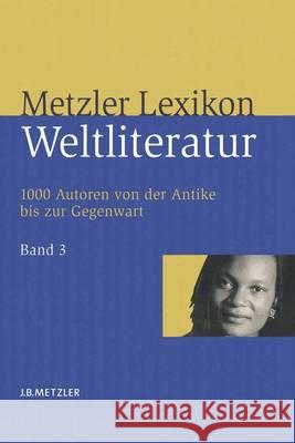 Metzler Lexikon Weltliteratur: Band 3: N - Z Axel Ruckaberle 9783476020963 J.B. Metzler