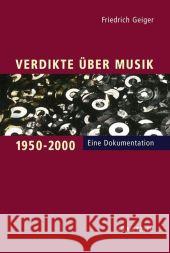 Verdikte Über Musik 1950-2000: Eine Dokumentation Geiger, Friedrich 9783476021106 J.B. Metzler