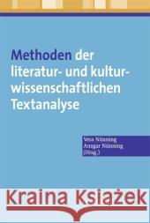 Methoden Der Literatur- Und Kulturwissenschaftlichen Textanalyse: Ansätze - Grundlagen - Modellanalysen Nünning, Vera 9783476021625 Metzler